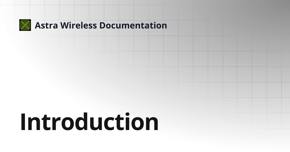 Introduction | Astra Wireless Documentation