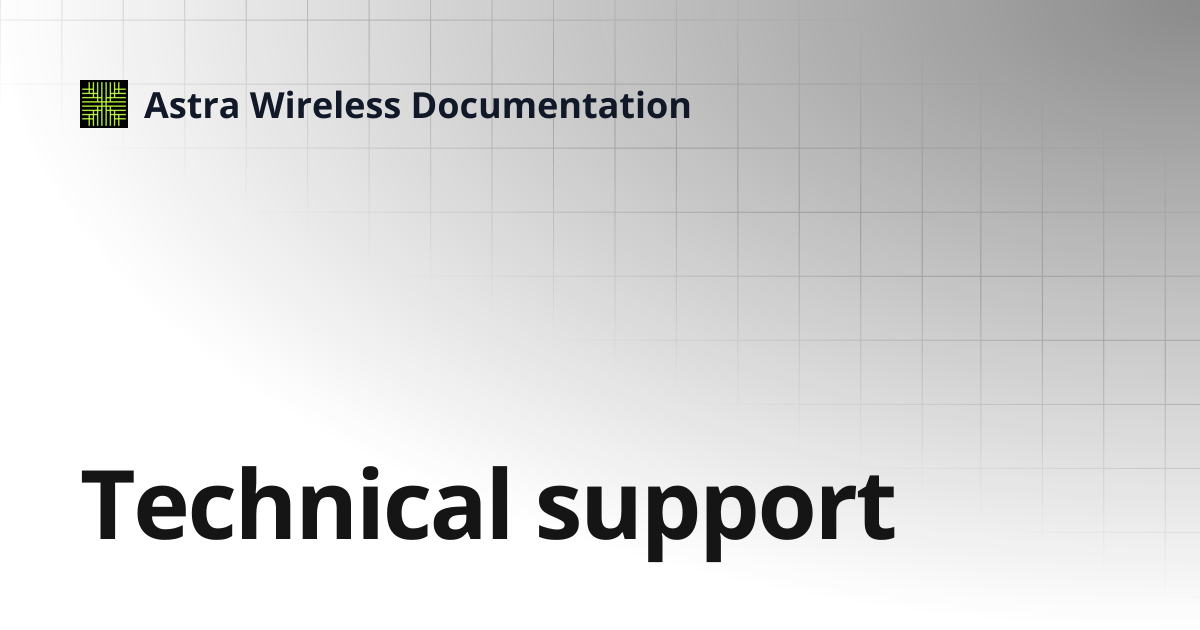Technical support | Astra Wireless Documentation